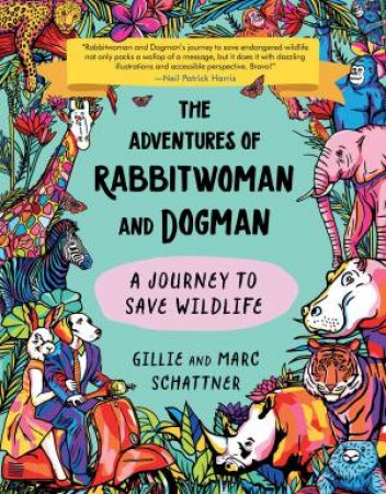 The Adventures of Rabbitwoman and Dogman by Gillie Schattner & Marc Schattner