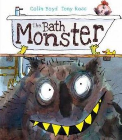 The Bath Monster by Colin Boyd & Tony Ross