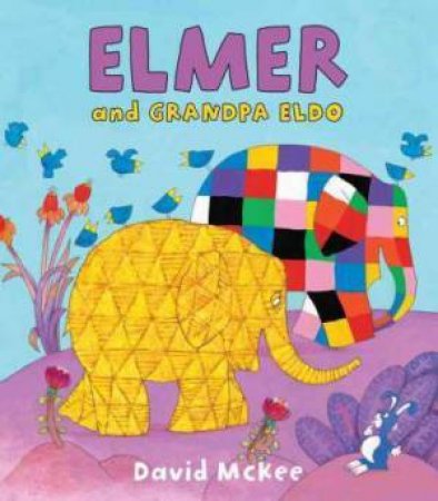 Elmer and Grandpa Eldo by David McKee