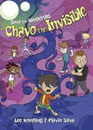 Game For Adventure: Chavo The Invisible by Lee Nordling & Flavio B. Silva
