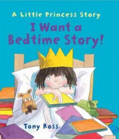 I Want a Bedtime Story! by Tony Ross