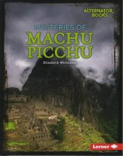 Ancient Mysteries Mysteries of Machu Picchu
