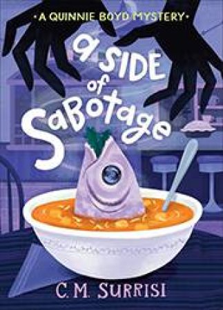 A Quinnie Boyd Mystery: A Side Of Sabotage by C.M Surrisi
