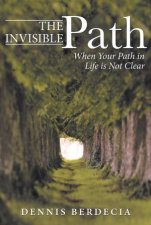 The Invisible Path When Your Path In Life Is Not Clear