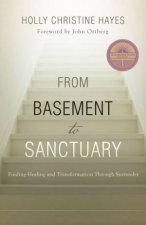 From Basement To Sanctuary Finding Healing And Transformation Through Surrender