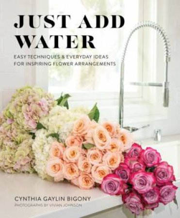 Just Add Water by Cynthia Gaylin Bigony & Vivian Johnson