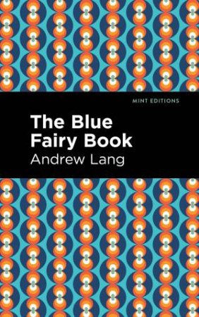 The Blue Fairy Book by Andrew Lang & Mint Editions