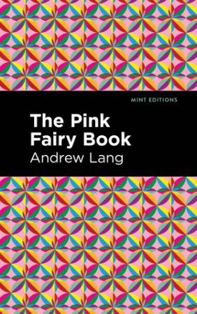 The Pink Fairy Book by Andrew Lang & Mint Editions