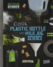 Recycled Science Cool Plastic Bottle and Milk Jug Science