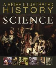A Brief Illustrated History Science