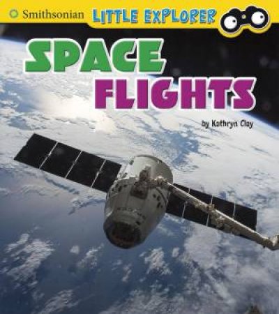 Little Astronauts: Space Flights by Kathryn Clay