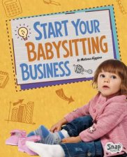 Build Your Business Start Your Babysitting Business