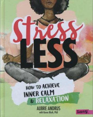 Stress-Busting Survival Guides: Stress Less by Aubre Andrus