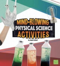 Curious Scientists MindBlowing Physical Science Activities