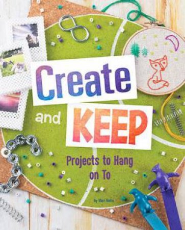 Project Passion: Create and Keep by Mari Bolte