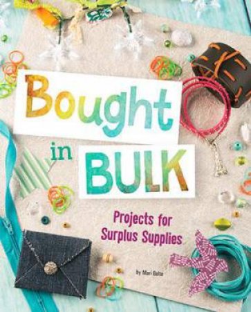 Project Passion: Bought In Bulk by Mari Bolte