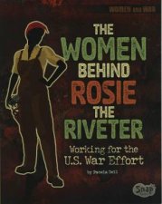 Women and War The Women Behind Rosie Riveter