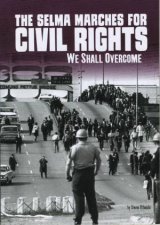 Tangled History The Selma Marches for Civil Rights