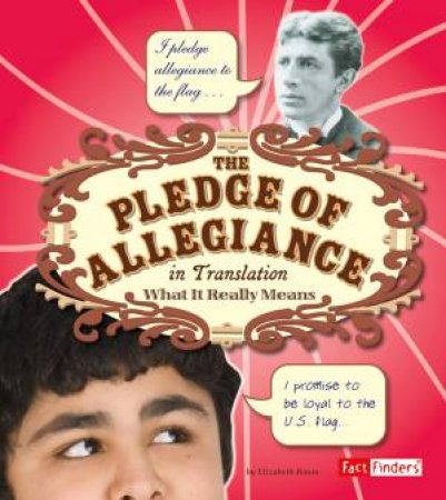Pledge of Allegiance in Translation: What it Really Means by ELIZABETH RAUM
