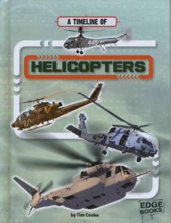 Military Technology Timelines: Helicopters by Tim Cooke