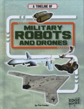 Military Robots and Drones Military Technology Timelines