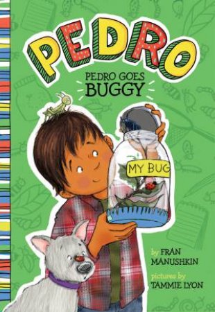 Pedro: Pedro Goes Buggy by Fran Manushkin & Tammie Lyon