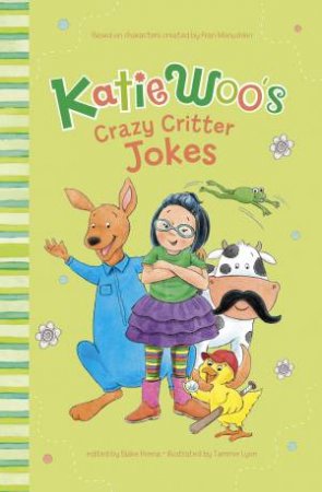 Katie Woo's Joke Books: Katie Woo's Crazy Critter Jokes by Fran Manushkin