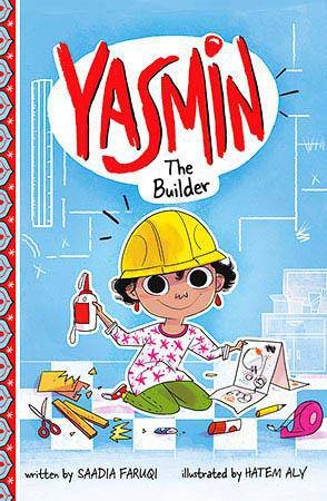 Yasmin: Yasmin the Builder by Saadia Faruqi & Saadia Faruqi