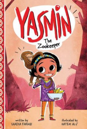 Yasmin: Yasmin the Zookeeper by Saadia Faruqi & Hatem Aly