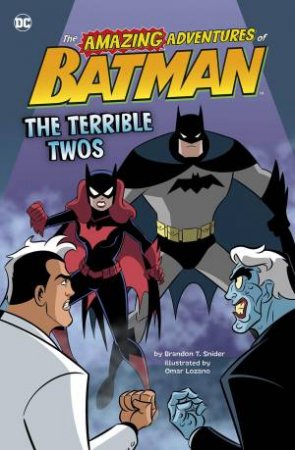 The Amazing Adventures of Batman!: The Terrible Twos by Brandon T. Snider