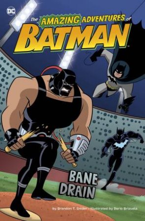 The Amazing Adventures of Batman!: Bane Drain by Brandon T. Snider