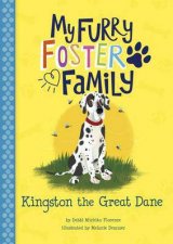 My Furry Foster Family Kingston the Great Dane