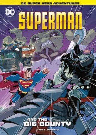 DC Super Hero Adventures: Superman and the Big Bounty by Michael Anthony Steele