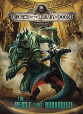 Secrets of the Library of Doom The Beast that Borrowed