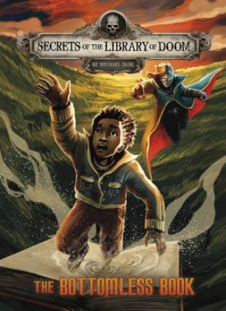 Secrets of the Library of Doom: The Bottomless Book by Michael Dahl