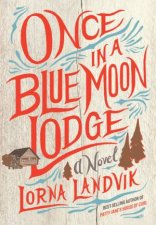 Once In A Blue Moon Lodge