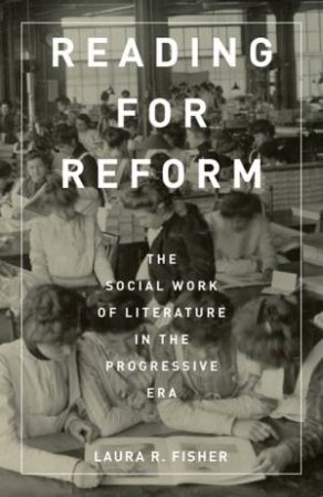 Reading for Reform by Laura R. Fisher