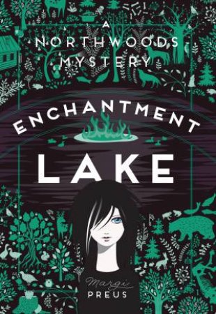 Northwoods Mystery: Enchantment Lake by Margi Preus