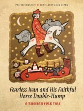 Fearless Ivan And His Faithful Horse DoubleHump