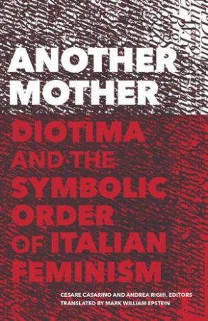 Another Mother by Cesare Casarino & Andrea Righi & Mark William Casarino