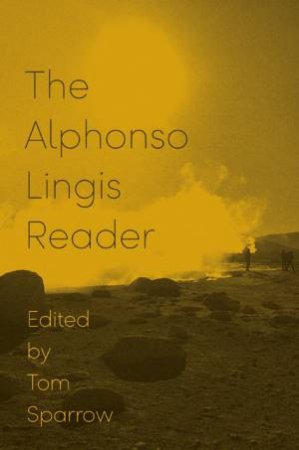 The Alphonso Lingis Reader by Alphonso Lingis & Tom Sparrow