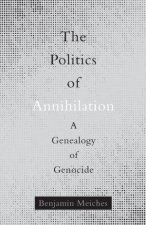 The Politics of Annihilation