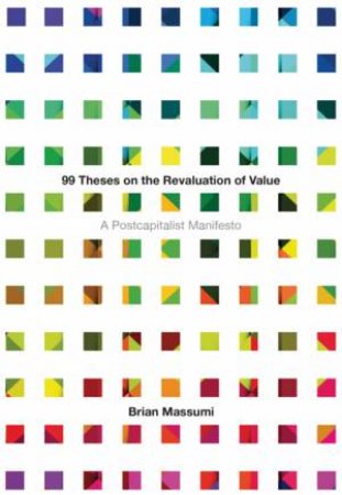 99 Theses on the Revaluation of Value by Brian Massumi