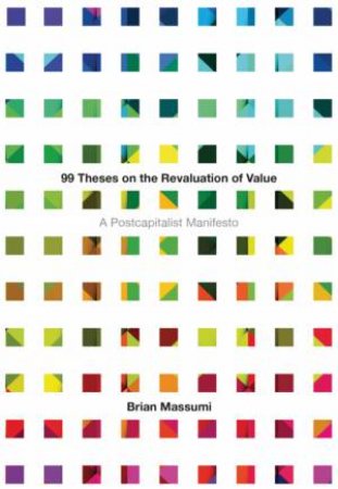 99 Theses on the Revaluation of Value by Brian Massumi