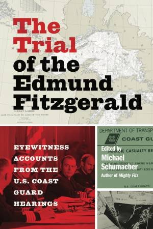 The Trial Of The Edmund Fitzgerald by Michael Schumacher