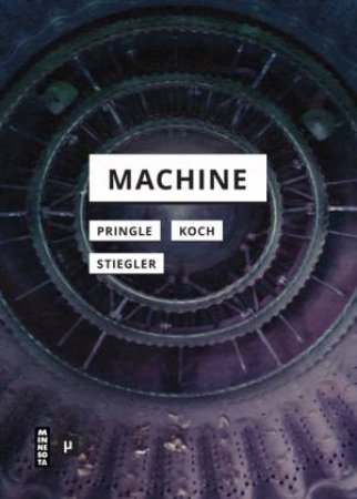 Machine by Thomas Pringle & Bernard Stiegler & Gertrud Koch