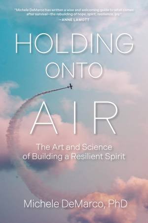Holding Onto Air by Michele DeMarco PhD