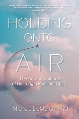 Holding Onto Air by Michele DeMarco PhD