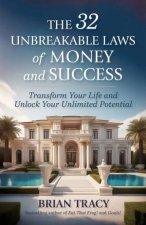 The 32 Unbreakable Laws of Money and Success