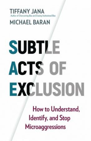Subtle Acts Of Exclusion by Michael Baran & Tiffany Jana DM